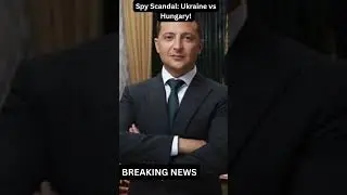 Ukraine Catches Hungarian Spies? Diplomatic Tensions Erupt!#Ukraine #Hungary #SpyScandal#short#news