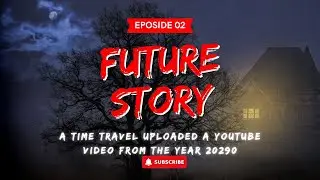 Ek Time Traveler Ne 2090 Ka YouTube Video Upload Kiya | The Hidden Timeline | Part 2 | Hindi Story