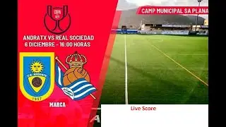🔴LIVE l CE Andratx vs Real Sociedad live score  l