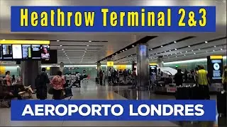 TUDO que você precisa saber para se  deslocar no aeroporto Heathrow TERMINAL  2&3