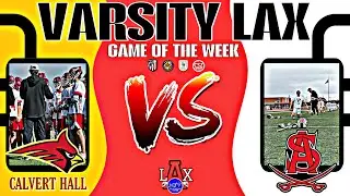 MY LAX FAMILY FACES MY LAX FRIENDS Calvert Hall vs Spalding | Varsity Lacrosse Highlights