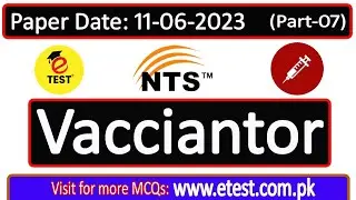 NTS Vaccinator Past Paper 11-06-2023 Part-07 || NTS Vaccinator Guess Papers || ETEST Academy