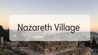 Nazareth Village - Virtual Tour of Israel