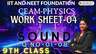 SOUND | WORK SHEET-04 | QS.NO -01-08 |  CEAM -PHYSICS | 9TH CLASS| #eduhunt