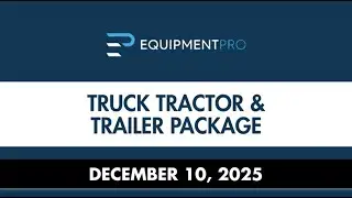 Bid On 12/10 Equipment Pro's Truck, Tractor, Trailer Package Auction