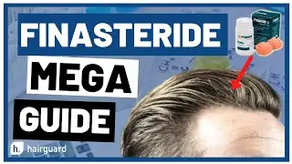 Finasteride for Hair Growth - Our Mega Guide