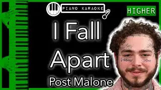 I Fall Apart (HIGHER +3) - Post Malone - Piano Karaoke Instrumental