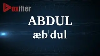 English Pronunciation of Abdul - Voxifier.com