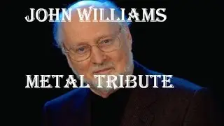 John Williams Tribute (a metal cover by Shane Steward)