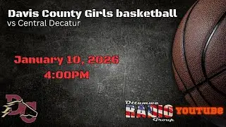 Davis County Girls Basketball vs Central Decatur: January 10, 2026