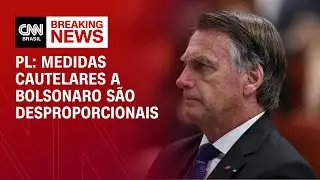 &ldquo;Desproporcional&rdquo;, diz PL sobre medidas cautelares impostas a Bolsonaro  | LIVE CNN