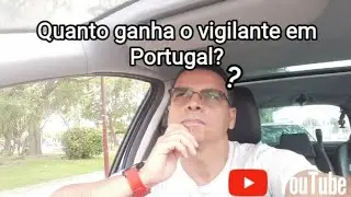 Quanto ganha o vigilante em Portugal?