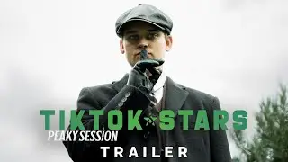 TikTok Stars: Peaky Session - Trailer