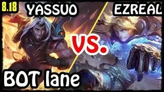 YASSUO Yasuo ADC - Yasuo vs Ezreal BOT lane Stream 8.18 Gameplay Season 8