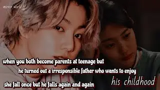 when you both become parents at teenage but he turned out a irresponsible father who wants to enjoy