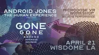 Android Jones and  The Human Experience - David Block  present Gone Gone Beyond