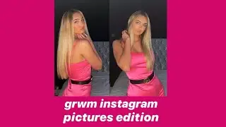 GRWM TO TAKE MY INSTAGRAM PICS!!