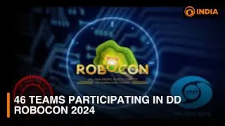 46 teams participating in DD ROBOCON 2024 | DD India