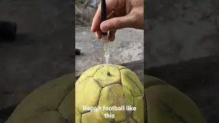 Repair Football like this #trick #repairfootball