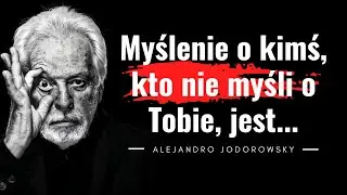 Słowa, kt&oacute;re leczą duszę &ndash; cytaty Alejandro Jodorowsky&rsquo;ego. Prawda prowadząca do przebudzenia.