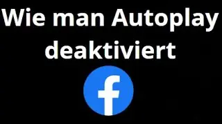Facebook Autoplay deaktivieren &ndash; So schaltest du die automatische Videowiedergabe aus