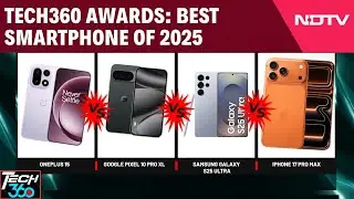 Best Smartphone Of 2025 | Tech360 Awards