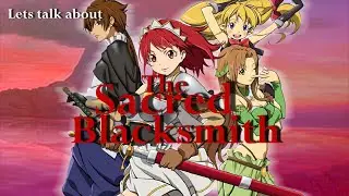 Lets talk about episode 26: The Sacred Blacksmith
