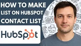 How to Make a List on Hubspot Contact List create and Manage Full 2026 Guide