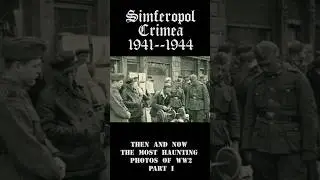 World War Then and Now Simferopol Crimea