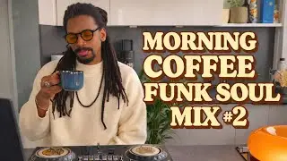 Morning Coffee Funk Soul Mix #2 | 2000s Hits Meet 70s Vibes ☕ Kitchen DJ Session