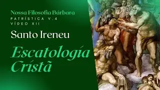 Ireneu de Lião - Escatologia cristã.