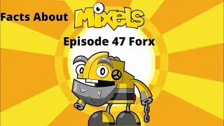 Facts About Mixels Episode 47 Forx