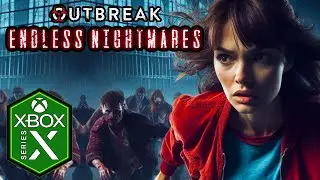 Outbreak Endless Nightmares Xbox Series X Gameplay Review [Optimized]