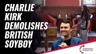 Charlie Kirk Demolishes British Soyboy