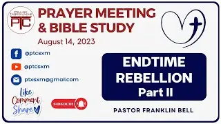 PTC Service - August 14th 2024 - Endtime Rebellion! - Part II