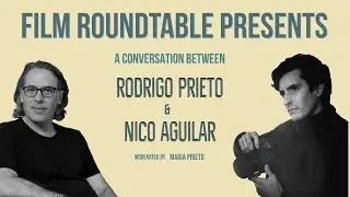 Rodrigo Prieto & Nico Aguilar, moderated by Maria Prieto
