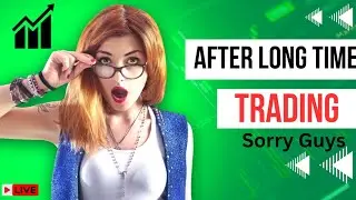 Back After Long Time 🔥 Live Trading | Real Market | No Fake Calls