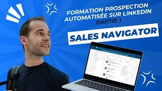 Formation Prospection Automatis&eacute;e sur Linkedin - Partie 1/5 - Sales Navigator