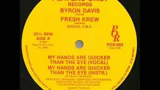 Byron Davis & The Fresh Krew - My Hands Are Quicker Than The Eye (1985)