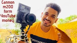 Bought Cannon M200 Mirrorless Camera From Youtube Money | Unboxing and Review | Cannon M200