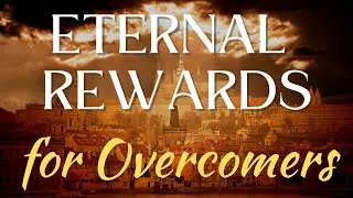 Eternal Rewards for Overcomers