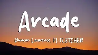 Duncan Laurence - Arcade (Lyrics) ft. FLETCHER