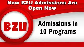 Now BZU Admissions Are Open For 10 Programs 2022 |Undergraduate Admissions BZU 2022 |Updated Points