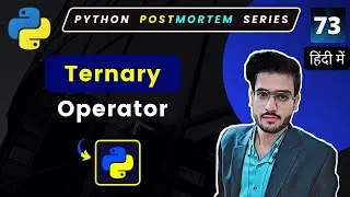 Ternary Operator | Ternary Python | Python Full Course in Hindi #73
