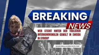 Wer steckt hinter der t&ouml;dlichen interkommunalen Gewalt in Sweida in Syrien?