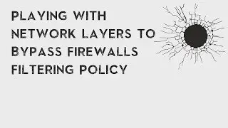 Playing with Network Layers to Bypass Firewalls' Filtering Policy