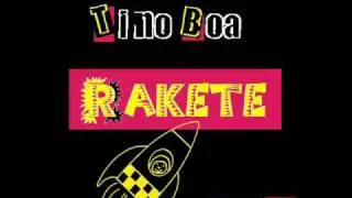 Tino Boa aka Ante Pom - Rakete