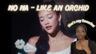 no na -  like an orchid / kembali (Baila&rsquo;s lullaby) REACTION | I THINK SHE'S MY FAVORITE