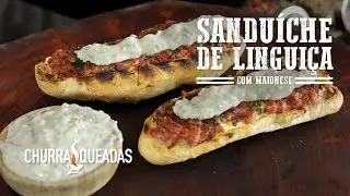 Sanduíche de Linguiça (Part. Canal UnderChef) I Churrasqueadas