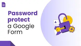 How to password protect a Google Form